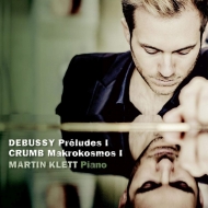 Debussy Preludes Book 1, Crumb Makrokosmos Book 1 : Martin Klett(P)
