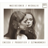 ʽ/Enescu Prokofiev Szymanowski Wasiucionek(Vn) Michalik(P)