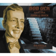 Bob Uck  The Family Truck/Oddities 2013-2015