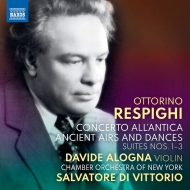 レスピーギ（1879-1936）/Ancient Airs ＆ Dances： S. di Vittorio / New York Co +concerto All'antica： Alogna(Vn)