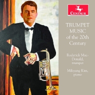 Roderick Macdonald: Trumpet Music Of The 20th Century