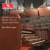 ɡ롢ޥ꡼1844-1937/American Classic Widor-organ Works Vol.6 Joby Bell