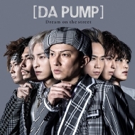 DA PUMP/Dream On The Street (A)(+dvd)(Ltd)