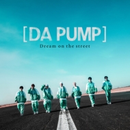 DA PUMP/Dream On The Street (D)(+dvd)