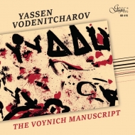 ヴォデニチャロフ、ヤッセン（1964-）/The Voynich Manuscript： Ensemble Mg21 Ensemble Pres De Votre Oreille Etc