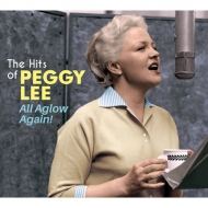 Peggy Lee/Hits Of Peggy Lee All Aglow Again!