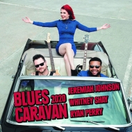 Ryan Perry / Whitney Shay / Jeremiah Johnson/Blues Caravan 2020 (+dvd)