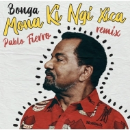 Bonga/Mona Ki Ngi Xica Remixes (Ltd)