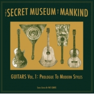 Various/Secret Museum Of Mankind： Guitars Vol. 1： Prologue To Modern Styles