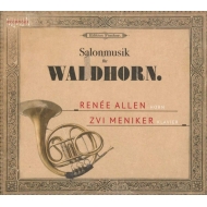 Horn Classical/Salonmusik Fur Waldhorn Renee Allen(Hr) Zvi Meniker(P)