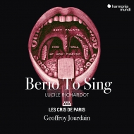 ベリオ、 ルチアーノ（1925-2003）/Berio To Sing： Richardot(Ms) Jourdain / Les Cris De Paris