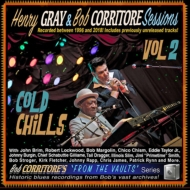 Henry Gray / Bob Corritore/Sessions Vol.2 Cold Chills