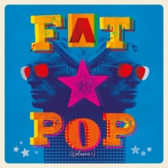 Fat Pop (SHM-CD)y{[iXgbN^z