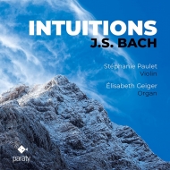 Хåϡ1685-1750/Intuitions-for Violin  Organ Paulet(Vn) Geiger(Organ)