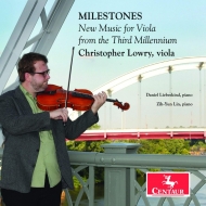 Christopher Lowry: Milestones-new Music For Viola From Third Millennium