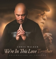 Chris Walker/We're In This Love Together (180g)