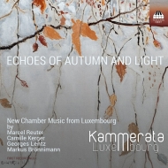˥Хʼڡ/Echoes Of Autumn And Light-new Chamber Music From Luxembourg Kammerata Luxembourg
