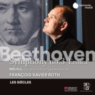 ベートーヴェン：交響曲第3番『英雄』、メユール：『アマゾネス』序曲　フランソワ＝グザヴィエ・ロト＆レ・シエクル