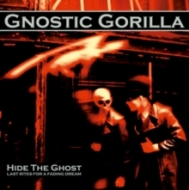 Gnostic Gorilla/Hide The Ghost