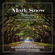 Mark Snow/Mark Snow Collection Volume 3 Southern Gothic