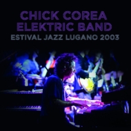 Chick Corea/Estival Jazz Lugano 2003 (Ltd)