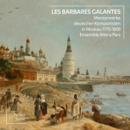 　オムニバス（室内楽）/Les Barbares Galantes-german Comporsers In Moscow 1770-1800： Ensemble Altera Pars