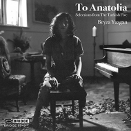 ピアノ作品集/Beyza Yazgan： To Anatolia-selections From The Turkish Five