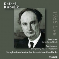 Bruckner Symphony No.8, Beethoven Symphony No.6 : Rafael Kubelik / Bavarian Radio Symphony Orchestra (1965 Osaka Stereo)(2CD)