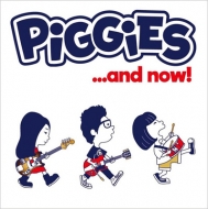 piggies/...and Now!