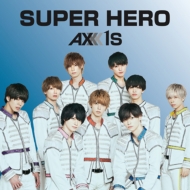 AXXX1S/Super Hero (B)