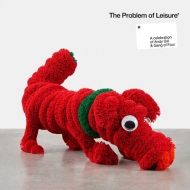 Various/Problem Of Leisure A Celebration Of Andy Gill And Gang Of Four