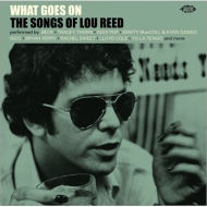 What Goes On -The Songs Of Lou Reed