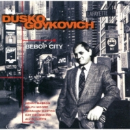Dusko Goykovich/Bebop City