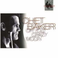 Chet Baker/Oh You Crazy Moon The Legacy Vol.4