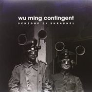 Wu Ming Contingent/Schegge Di Shrapnel (Ltd)