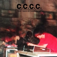 Cccc/Recorded Live At Broken Life Festival Taipei Taiwan September 9th 1995