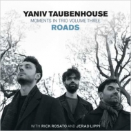 Yaniv Taubenhouse/Moments In Trio Volume Three Roads