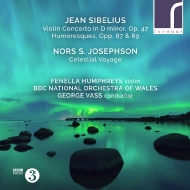 Sibelius Violin Concerto, Humoresques, Nors S Josephson : Humphreys(Vn)G.Vass / BBC National Orchestra of Wales