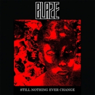 BLAZE (PUNK)/Still Nothing Ever Change
