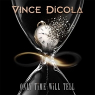 Vince Dicola/Only Time Will Tell