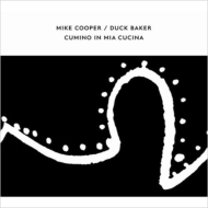 Mike Cooper / Duck Baker/Cumino In Mia Cucina (Ltd)