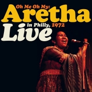 Oh Me, Oh My: Aretha Live In Philly 1972 (Rsd Exclusive Vinyl)