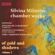 Milstein Silvina (1956-)/Chamber Works-of Gold  Shadows Vol.2 La Martinez / Lontano Cathariou(Ms