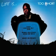 Too $hort/Life Is...too $hort (Ltd)