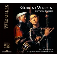 ガブリエリ、ジョヴァンニ（1555-1612）/Gloria A Venezia!： Mabire / La Guilde Des Mercenaires