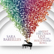 Sara Bareilles/Amidst The Chaos Live From The Hollywood Bowl