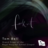Organ Classical/Tom Bell Freak Out-british  American Works Late 20th  21st Centuries