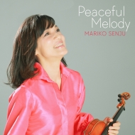 Mariko Senju : Peaceful Melody