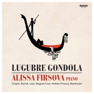 ピアノ作品集/Alissa Firsova： Lugubre Gondola-chopin Bartok Liszt Wagner Mahler Beethoven