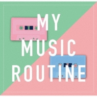 MY MUSIC ROUTINE